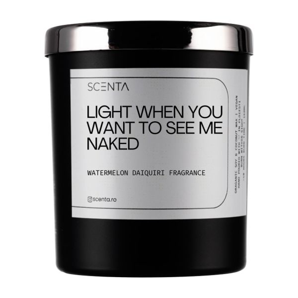 Scenta Light When You Want To See Me Naked  Lumanari 160 ml