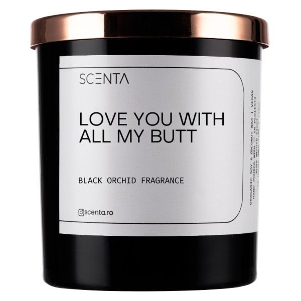Scenta Love You With All My Butt  Lumanari 220 ml