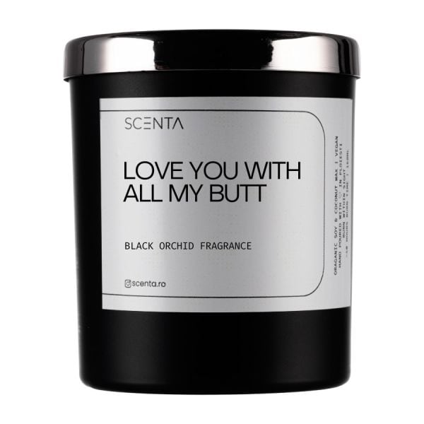 Scenta Love You With All My Butt  Lumanari 160 ml